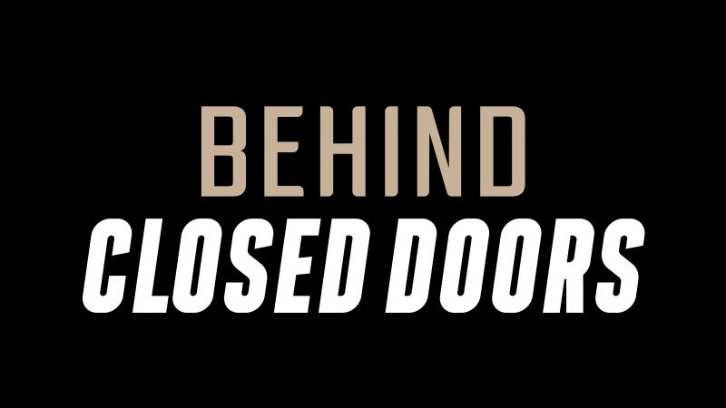Behind Closed Doors