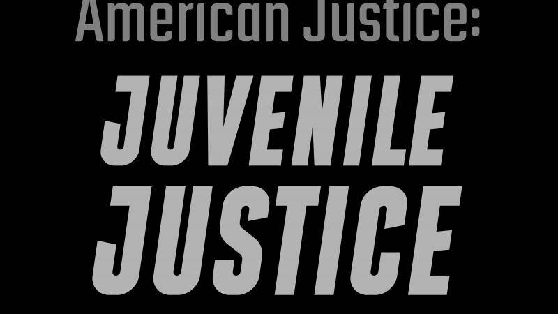 Juvenile Justice: American Justice