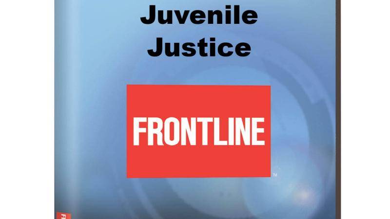 Juvenile Justice: PBS-Frontline