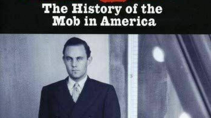 Mafia: The History of the Mob in America