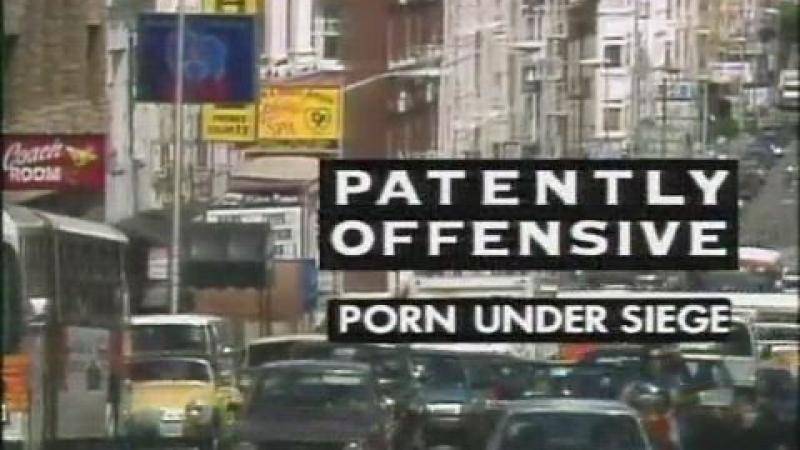 Patently Offensive: Porn Under Siege