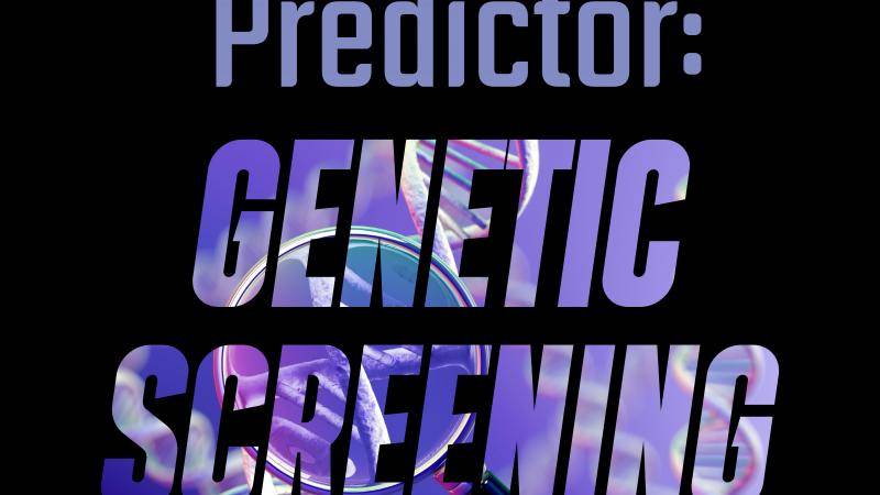 Predictor: Genetic Screening