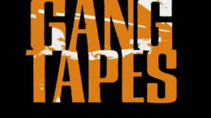 Gang Tapes