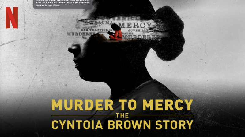 Murder to Mercy: The Cyntoia Brown Story
