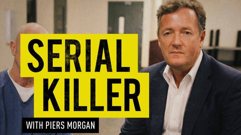 Serial Killer with Piers Morgan