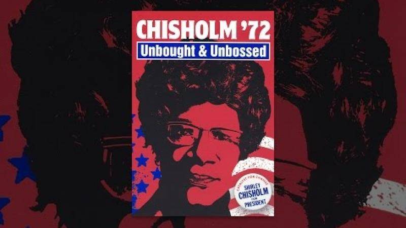 Chisholm '72: Unbought & Unbossed