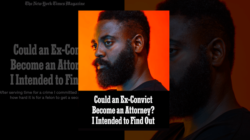 Could an Ex-Convict Become an Attorney? I Intended to Find Out